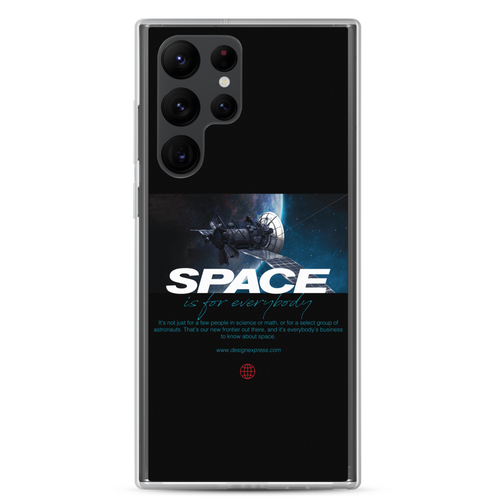 Samsung Galaxy S22 Ultra Space is for Everybody Samsung Case by Design Express