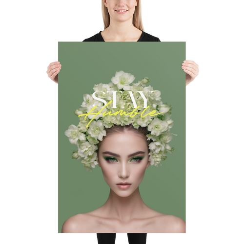 Stay Humble Female Flower Art Poster Print