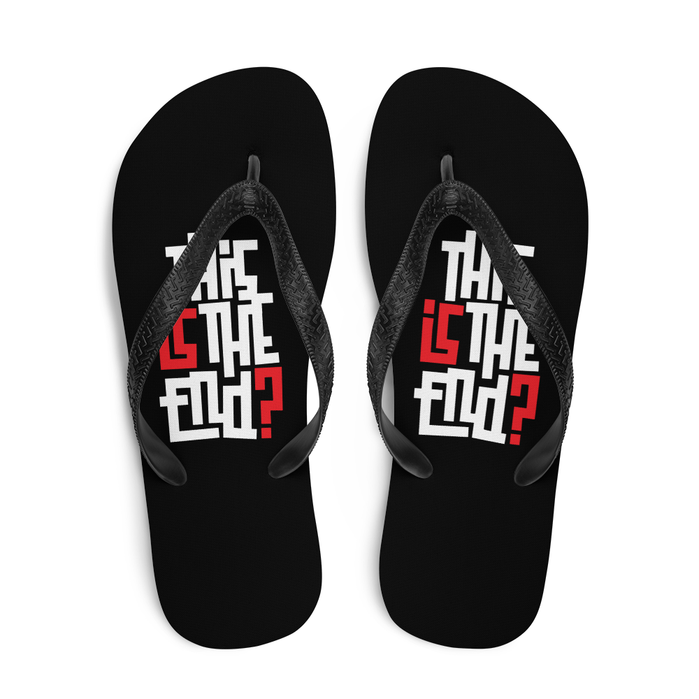 IS/THIS IS THE END? Reverse Flip Flops