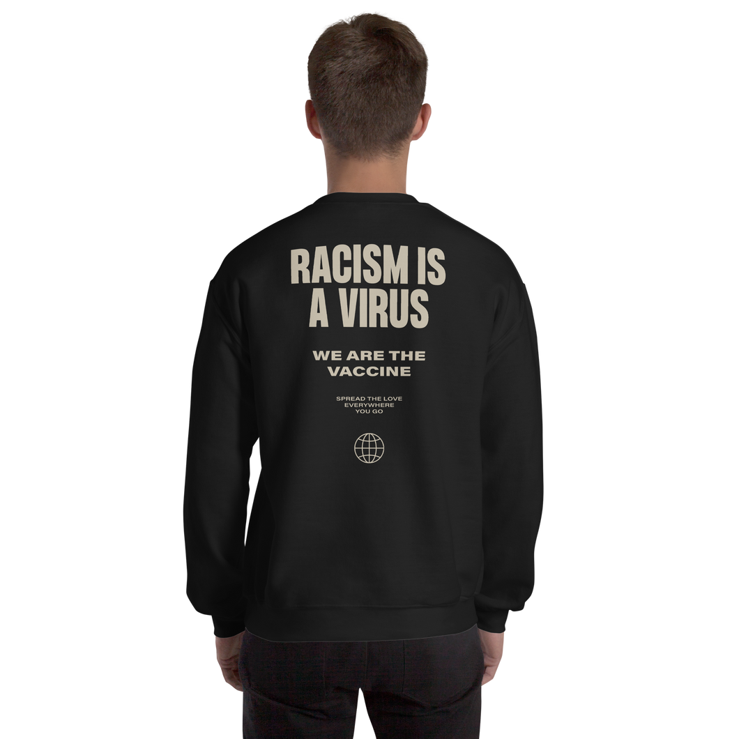 Racism is a Virus Unisex Sweatshirt