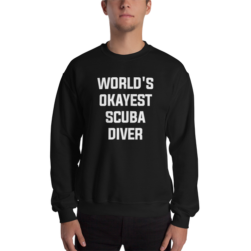 World's Okayest Scuba Diver Unisex Sweatshirt