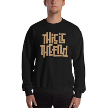 THIS IS THE END? Unisex Sweatshirt