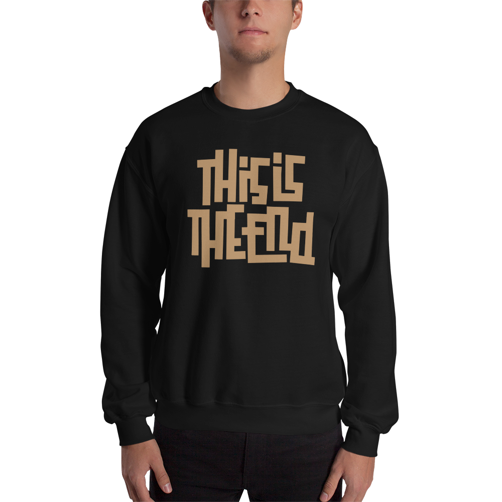 THIS IS THE END? Unisex Sweatshirt