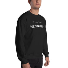 Drink Like Hemingway Unisex Sweatshirt