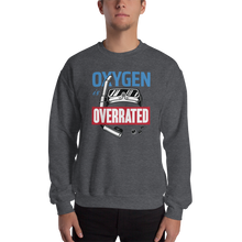 Oxygen is Overrated Unisex Sweatshirt