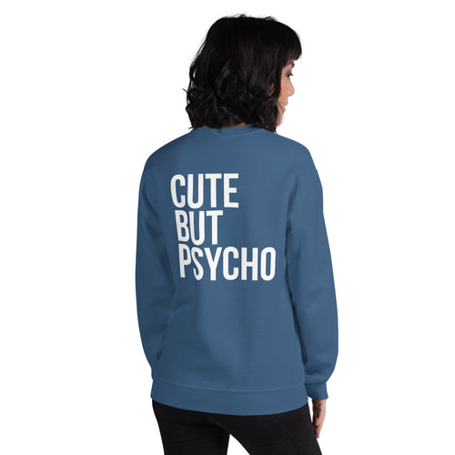Cute But Psycho Unisex Sweatshirt