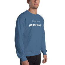 Drink Like Hemingway Unisex Sweatshirt