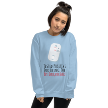 Tested Positive For Being The Best Daughter Ever Unisex Sweatshirt