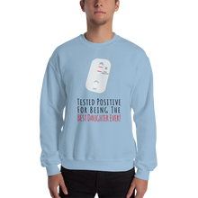 Tested Positive For Being The Best Daughter Ever Unisex Sweatshirt