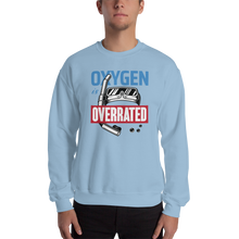 Oxygen is Overrated Unisex Sweatshirt