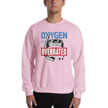 Oxygen is Overrated Unisex Sweatshirt