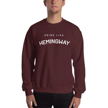 Drink Like Hemingway Unisex Sweatshirt