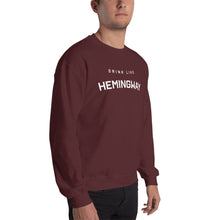 Drink Like Hemingway Unisex Sweatshirt