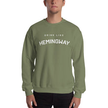 Drink Like Hemingway Unisex Sweatshirt