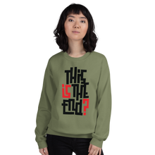 IS/THIS IS THE END? Unisex Sweatshirt