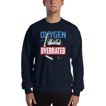 Oxygen is Overrated Unisex Sweatshirt