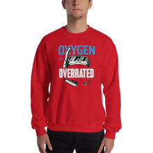 Oxygen is Overrated Unisex Sweatshirt