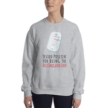 Tested Positive For Being The Best Daughter Ever Unisex Sweatshirt