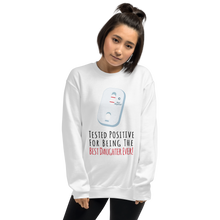 Tested Positive For Being The Best Daughter Ever Unisex Sweatshirt