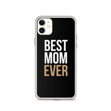 iPhone 11 Best Mom Ever (Funny Mother Day) iPhone Case by Design Express