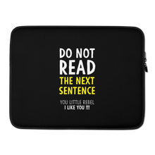 15 in Do Not Read The Next Sentence Laptop Sleeve by Design Express