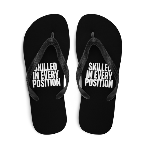 Skilled in Every Position (Funny) Flip Flops