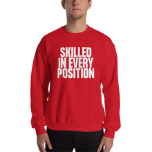 Skilled in Every Position (Funny) Unisex Sweatshirt